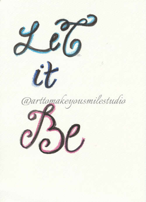 Let it Be: A Colorful Calligraphy Affirmation